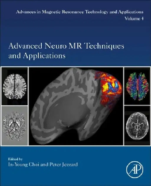 Advanced Neuro MR Techniques and Applications by In-Young Choi
