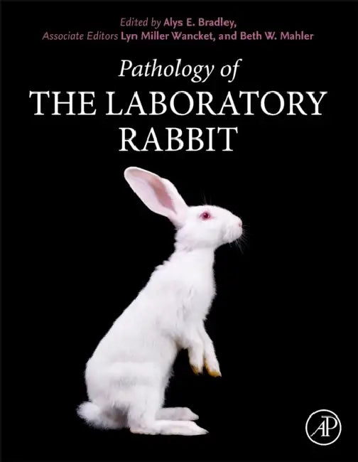 Pathology of the Laboratory Rabbit by Alys Bradley