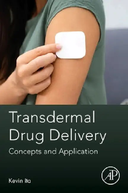 Transdermal Drug Delivery: Concepts and Application by Kevin Ita