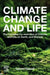 Climate Change and Life: The Complex Co-evolution of Climate and Life on Earth, and Beyond by Gabriel M. Filippelli
