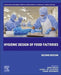 Hygienic Design of Food Factories by John Holah
