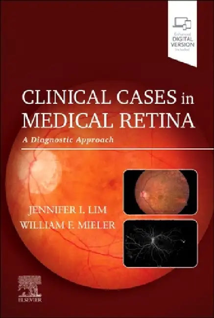 Clinical Cases in Medical Retina: A Diagnostic Approach by Jennifer I. Lim, William F. Mieler