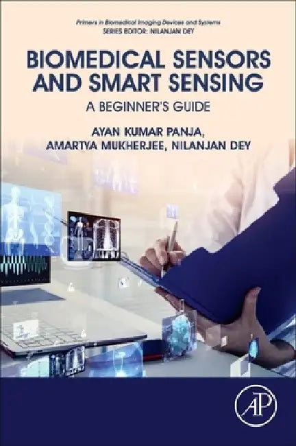 Biomedical Sensors and Smart Sensing: A Beginner's Guide by Ayan Kumar Panja