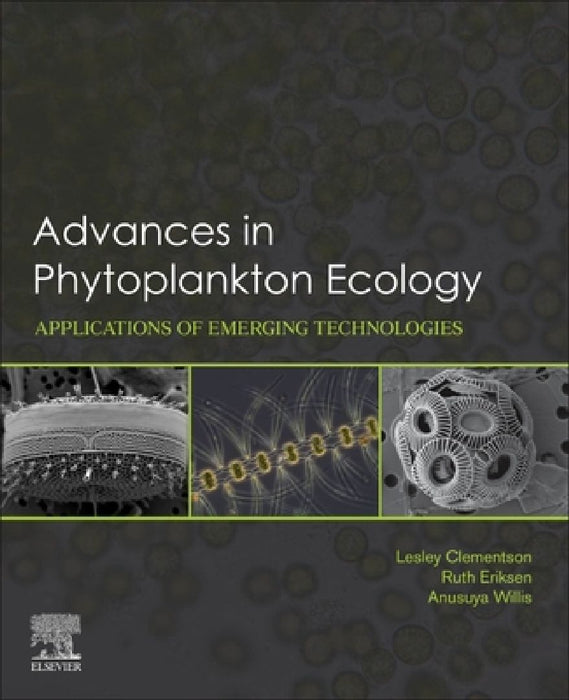 Advances in Phytoplankton Ecology: Applications of Emerging Technologies by Lesley Clementson