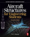 Aircraft Structures for Engineering Students by T. H. G. Megson