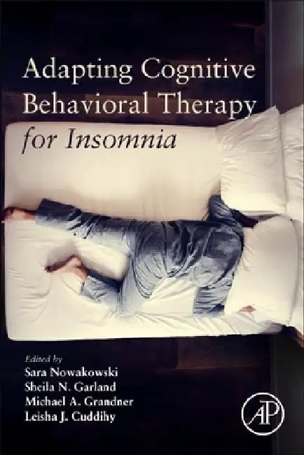 Adapting Cognitive Behavioral Therapy for Insomnia by Sara Nowakowski