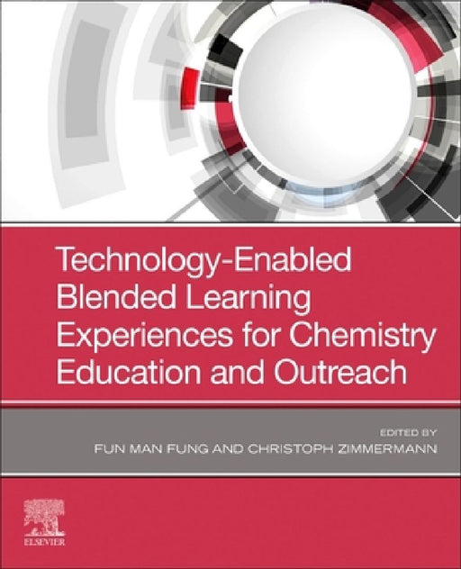 Technology-Enabled Blended Learning Experiences for Chemistry Education and Outreach by Fun Man Fung