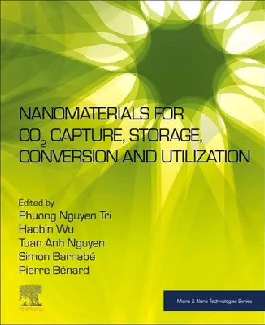 Nanomaterials for CO2 Capture, Storage, Conversion and Utilization by Phuong Nguyen Tri