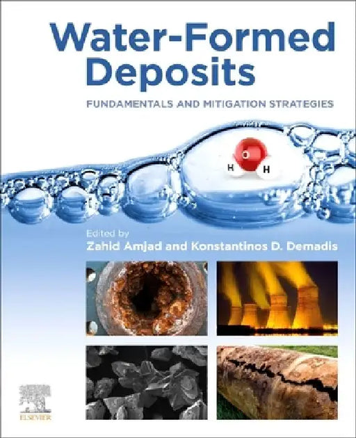 Water-Formed Deposits: Fundamentals and Mitigation Strategies by Zahid Amjad