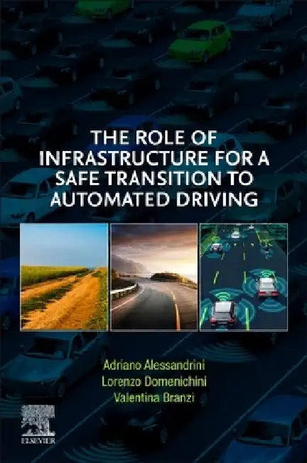 The Role of Infrastructure for a Safe Transition to Automated Driving by Adriano Alessandrini