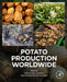 Potato Production Worldwide by Mehmet Emin Calıskan