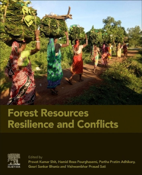 Forest Resources Resilience and Conflicts by Pravat Kumar Shit
