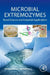 Microbial Extremozymes: Novel Sources and Industrial Applications by Mohammed Kuddus