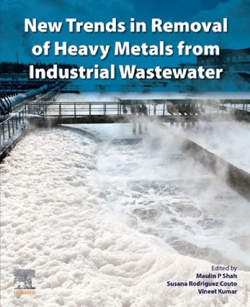 New Trends in Removal of Heavy Metals from Industrial Wastewater by Maulin P. Shah