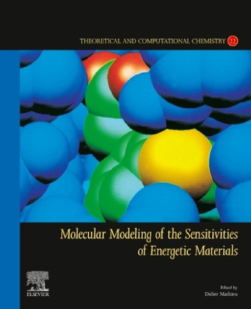 Molecular Modeling of the Sensitivities of Energetic Materials by Didier Mathieu