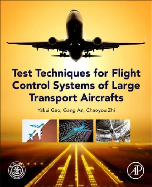 Test Techniques for Flight Control Systems of Large Transport Aircraft by Yakui Gao