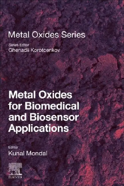 Metal Oxides for Biomedical and Biosensor Applications by Kunal Mondal