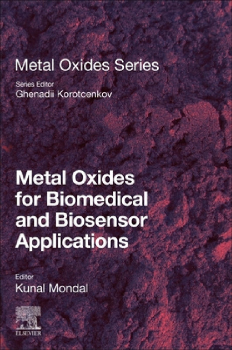 Metal Oxides for Biomedical and Biosensor Applications by Kunal Mondal