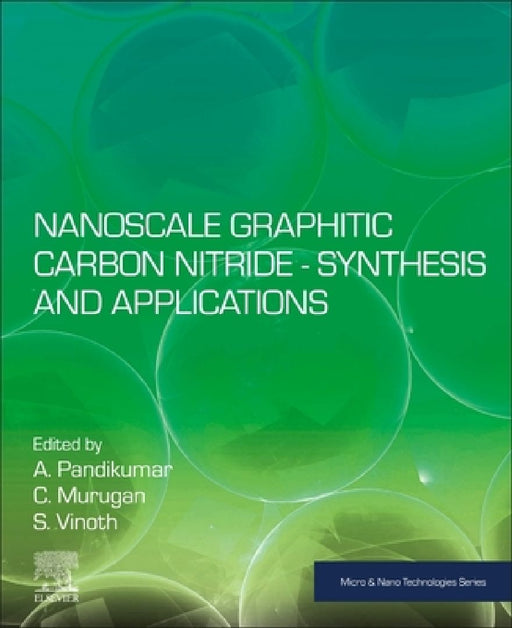 Nanoscale Graphitic Carbon Nitride: Synthesis and Applications by A. Pandikumar