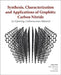 Synthesis, Characterization, and Applications of Graphitic Carbon Nitride: An Emerging Carbonaceous Material by Sabu Thomas