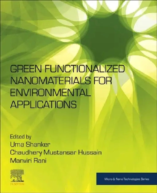 Green Functionalized Nanomaterials for Environmental Applications by Uma Shanker