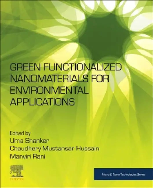 Green Functionalized Nanomaterials for Environmental Applications by Uma Shanker