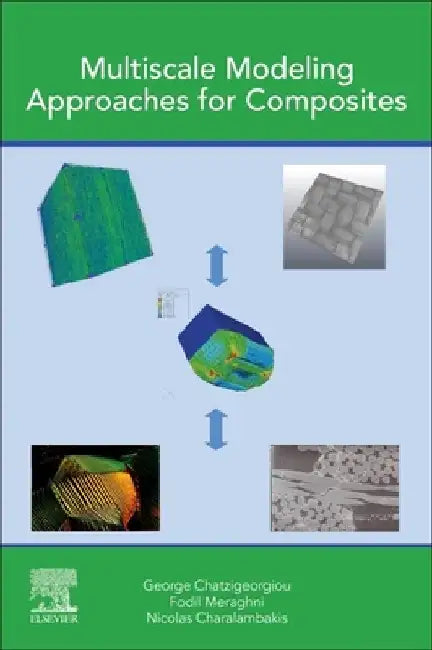 Multiscale Modeling Approaches for Composites by George Chatzigeorgiou