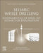 Seismic While Drilling: Fundamentals of Drill-Bit Seismic for Exploration by F. B. Poletto