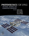 Photovoltaics for Space: Key Issues, Missions and Alternative Technologies by Sheila G. Bailey
