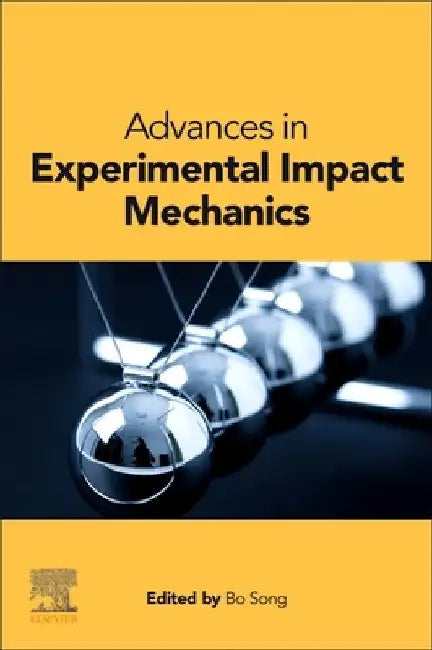 Advances in Experimental Impact Mechanics by Bo Song