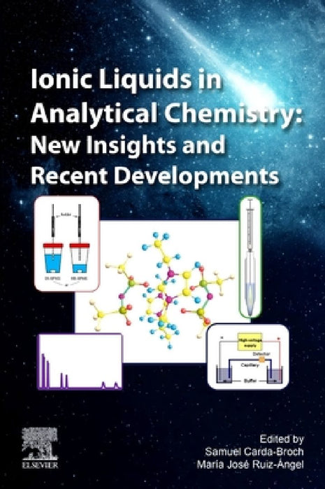 Ionic Liquids in Analytical Chemistry: New Insights and Recent Developments by Samuel Carda-Broch