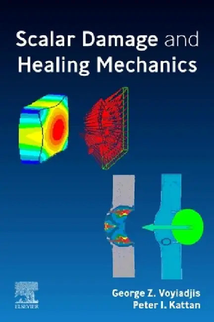 Scalar Damage and Healing Mechanics by George Z. Voyiadjis