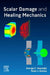 Scalar Damage and Healing Mechanics by George Z. Voyiadjis