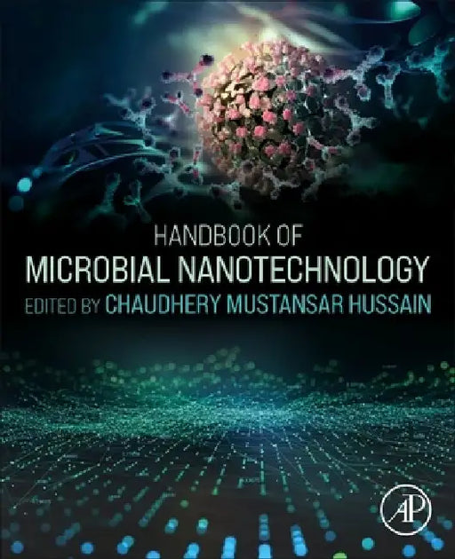 Handbook of Microbial Nanotechnology by Chaudhery Mustansar Hussain