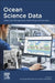 Ocean Science Data: Collection, Management, Networking and Services by Giuseppe Manzella