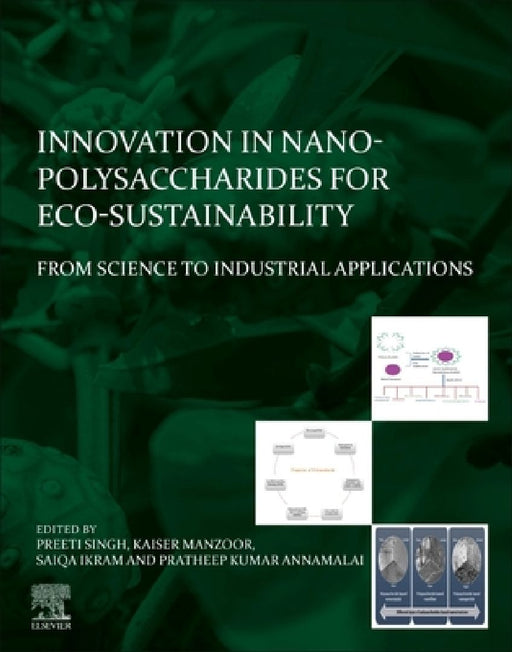 Innovation in Nano-polysaccharides for Eco-sustainability: From Science to Industrial Applications by Preeti Singh