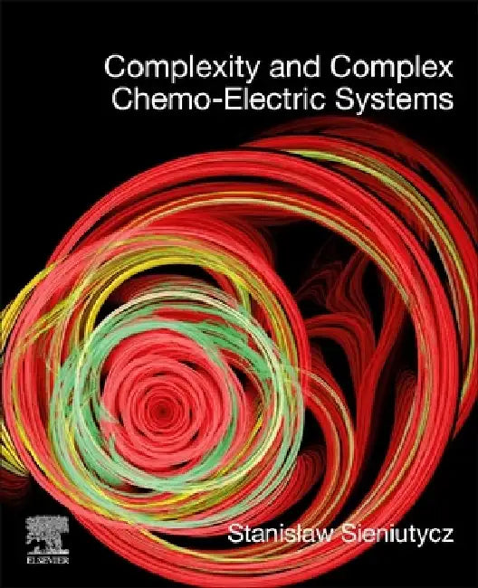 Complexity and Complex Chemo-Electric Systems by Stanislaw Sieniutycz