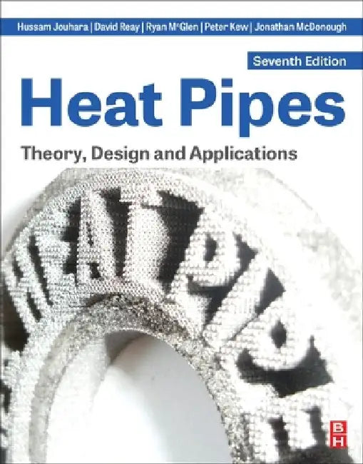 Heat Pipes: Theory, Design and Applications by Hussam Jouhara