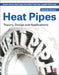 Heat Pipes: Theory, Design and Applications by Hussam Jouhara