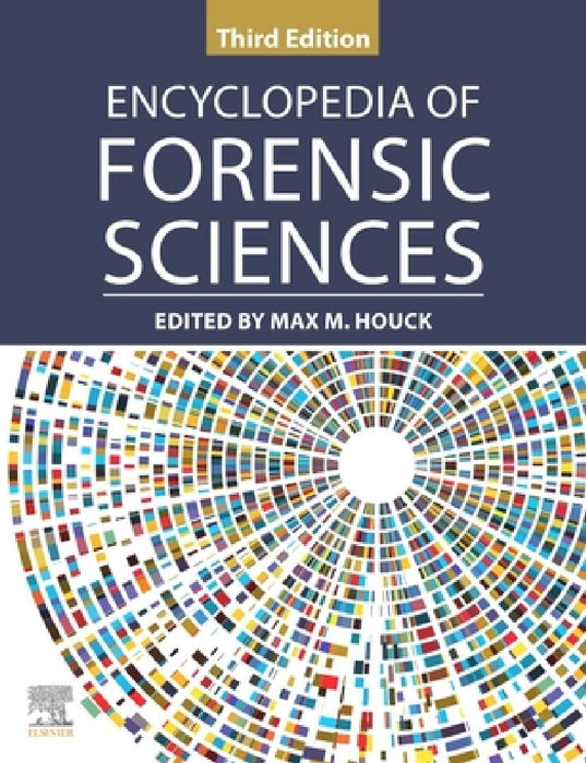 Encyclopedia of Forensic Sciences by Houck