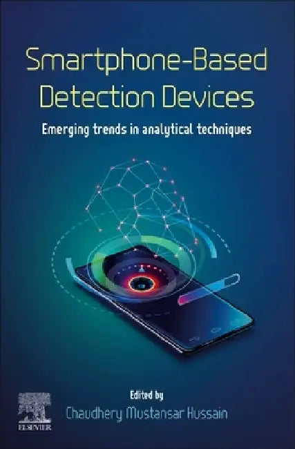 Smartphone-Based Detection Devices: Emerging Trends in Analytical Techniques by Chaudhery Mustansar Hussain