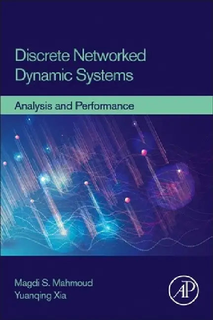 Discrete Networked Dynamic Systems: Analysis and Performance by Magdi S. Mahmoud