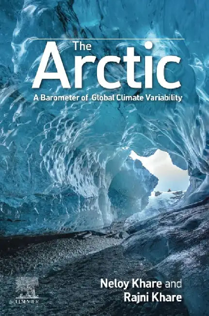 The Arctic: A Barometer of Global Climate Variability by Khare, Neloy
