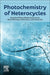 Photochemistry of Heterocycles by Maurizio D'Auria