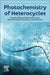 Photochemistry of Heterocycles by Maurizio D'Auria