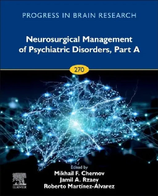Neurosurgical Management of Psychiatric Disorders, Part A by Mikhail F. Chernov