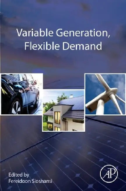 Variable Generation, Flexible Demand by Fereidoon Sioshansi