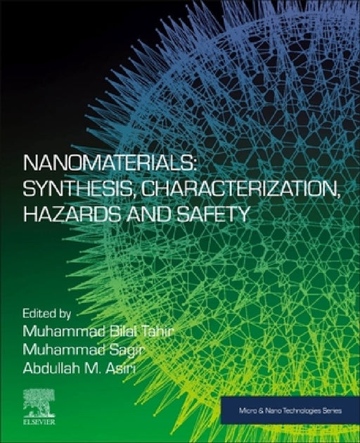 Nanomaterials: Synthesis, Characterization, Hazards and Safety by Muhammad Bilal Tahir