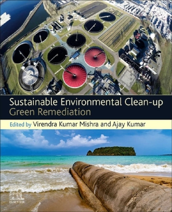 Sustainable Environmental Clean-up: Green Remediation by Virendra Kumar Mishra