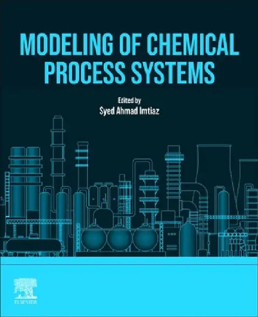 Modelling of Chemical Process Systems by Syed Ahmad Imtiaz
